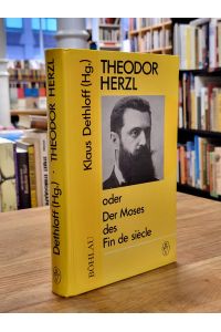Theodor Herzl oder der Moses des Fin de siècle,
