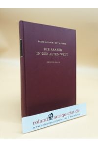 Die Araber in der Alten Welt. Zweiter (2. ) Band: Bis zur Reichstrennung.