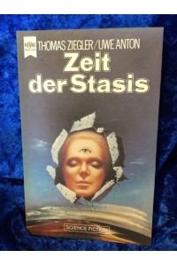Zeit der Stasis.   - Thomas Ziegler ; Uwe Anton / Heyne-Bücher ; Nr. 3680 : Science-fiction