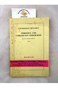Ludwig-Maximilians-Universität München: Personen- und Vorlesungs-Verzeichnis für das Sommersemester 1944.