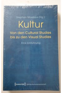 Kultur. Von den Cultural Studies bis zu den Visual Studies: Eine Einführung (Edition Kulturwissenschaft) :