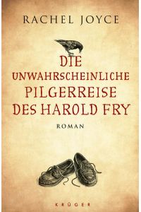 Die unwahrscheinliche Pilgerreise des Harold Fry: Roman  - Roman
