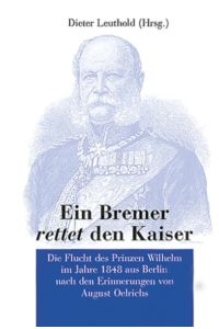 Ein Bremer rettet den Kaiser: Die Flucht des Prinzen Wilhelm  - Die Flucht des Prinzen Wilhelm