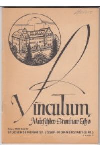 Vinculum Mürschter-Seminar-Echo. Studienseminar St. Josef Münnerstadt (Ufr. ).   - Verantwortlich für den Gesamtinhalt: P. Germanus Back O.E.S.A.
