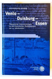 Venlo - Duisburg - Essen. Diatopische Untersuchungen zu den historischen Stadtsprachen im 14. Jahrhundert. Mit CD_Rom.