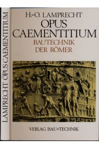 Opus caementitium. Bautechnik der Römer.