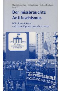 Der missbrauchte Antifaschismus  - DDR-Staatsdoktrin und Lebenslüge der deutschen Linken