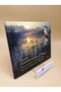 Schatzkammern der Natur ; Band 1: Eich-Gimbsheimer Altrhein und Wormser Ried