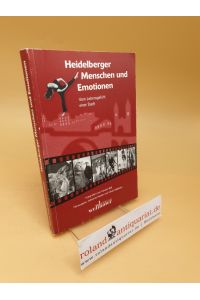 Heidelberger Menschen und Emotionen : [vom Lebensgefühl einer Stadt]