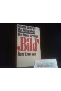 Der Aufmacher : d. Mann, d. bei Bild Hans Esser war.