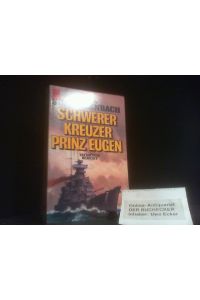 Schwerer Kreuzer Prinz Eugen.   - Heyne-Bücher / 01 ; Nr. 5953
