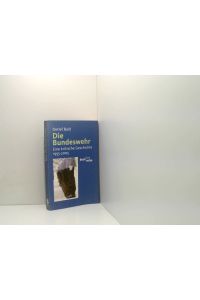 Die Bundeswehr: Eine kritische Geschichte 1955-2005 (Beck'sche Reihe)  - eine kritische Geschichte ;  1955 - 2005