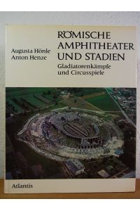 Römische Amphitheater und Stadien. Gladiatorenkämpfe und Circusspiele (Edition antike Welt)