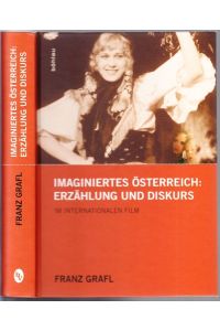 Imaginiertes Österreich. Erzählung und Diskurs im internationalen Film.
