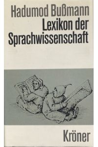 Lexikon der Sprachwissenschaft.   - Hadumod Bussmann / Kröners Taschenausgabe ; Bd. 452