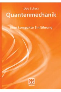 Quantenmechanik: Eine kompakte Einführung (Teubner Studienbücher Physik) (German Edition)  - Eine kompakte Einführung