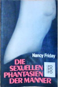 Die sexuellen Phantasien der Männer  - Nancy Friday. Dt. von Jan van Groot
