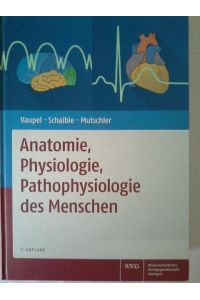 Anatomie, Physiologie, Pathophysiologie des Menschen : 158 Tabellen.   - Vaupel ; Schaible ; Mutschler. Von Peter Vaupel ; Hans-Georg Schaible ; Ernst Mutschler. Begr. von G. Thews ...