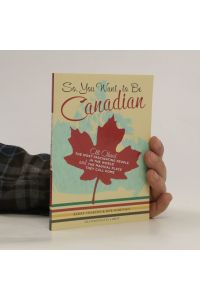 So, You Want to Be Canadian