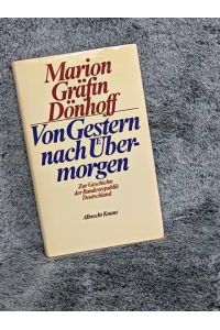 Von Gestern nach Übermorgen : zur Geschichte d. Bundesrepublik Deutschland.   - Marion Gräfin Dönhoff