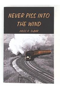 Never Piss into the Wind