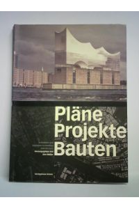Pläne - Projekte - Bauten. Architektur und Städtebau in Hamburg 2005 bis 2015
