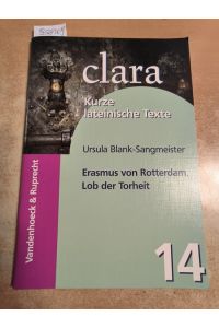 Erasmus von Rotterdam, Lob der Torheit - clara. Kurze lateinische Texte