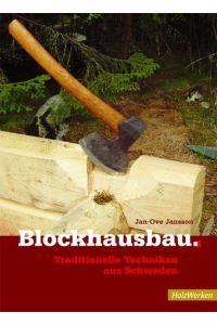 Blockhausbau: Traditionelle Techniken aus Schweden (HolzWerken)
