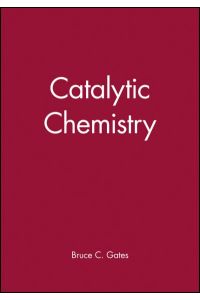 Catalytic Chemistry (The Wiley Series in Chemical Engineering)