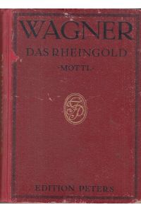 Das Rheingold von Richard Wagner. Klavierauszug mit Text von Felix Mottl. -
