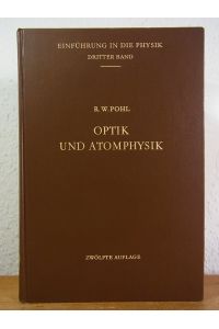 Optik und Atomphysik (Einführung in die Physik Band 3)