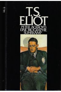 T. S. Eliot : e. Biographie.   - Aus d. Engl. von Wolfgang Held