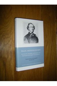 Felix Mendelssohn im Spiegel eigener Aussagen und zeitgenössischer Dokumente
