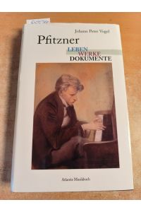 Pfitzner - Leben, Werke, Dokumente