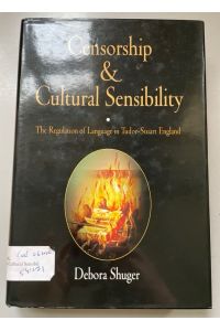 Censorship and Cultural Sensibility: The Regulation of Language in Tudor-Stuart England.