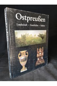 Ostpreußen [Neubuch]  - Landschaft - Geschichte - Kultur im Ostpreußischen Landesmuseum Lüneburg.
