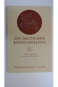 Die deutschen Königspfalzen - Band 1 Hessen Dritte Lieferung Frankfurt (Fortsetzung),