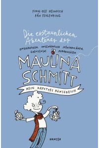 Die erstaunlichen Abenteuer der Maulina Schmitt - Mein kaputtes Königreich (Maulina Schmitt, 1, Band 1)  - Mein kaputtes Königreich
