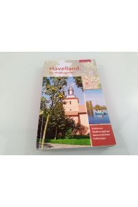 Havelland : ein Wegbegleiter ; [Radtouren, Stadtrundgänge, Naturerlebnisse, Kulturtipps]  - Joachim Nölte. In Koop. mit dem Tourismusverband Havelland e. V.