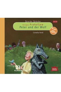 Sergej Prokofjew. Peter und der Wolf. Starke Stücke. Hörspiel + Bonus-Musik-CD.   - Alter: ab 8 Jahren. Länge: ca. 75 Minuten.