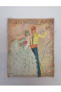 Beyers Masken-Album. Konvolu: 2 Hefte  - Masken und Trachten. Beyers Auswahlbogen.