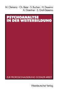 Psychoanalyse in der Weiterbildung: Zur Professionalisierung Sozialer Arbeit (German Edition)