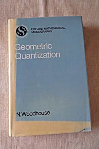 Geometric Quantization Oxford Mathematical Monographs (- Geometrische Quantisierung Oxford Mathematical Monographs