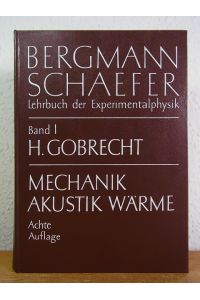 Bergmann-Schaefer. Lehrbuch der Experimentalphysik Band 1: Mechanik, Akustik, Wärme