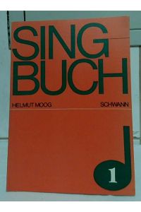 Singbuch : Band 1.   - Für Sonderschulen erarbeitet von Helmut Moog. Illustrationen: Jutta Schepers-Berger.
