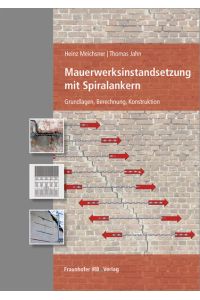 Mauerwerksinstandsetzung mit Spiralankern: Grundlagen, Berechnung, Konstruktion.