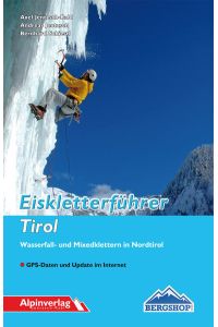 Eiskletterführer Tirol  - Wasserfall- und Mixedklettern in Nordtirol