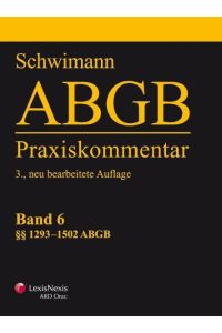 ABGB Praxiskommentar - Band 6: §§ 1293-1502 ABGB (3. Auflage)  - §§ 1293-1502 ABGB