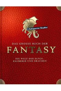 Das große Buch der Fantasy. Die Welt der Elfen, Zauberer und Drachen.   - Übers.: Maria Zettner.