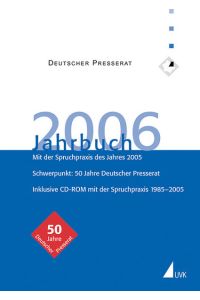 Deutscher Presserat: Jahrbuch 2006.   - Mit der Spruchpraxis des Jahres 2005. Schwerpunkt: 50 Jahre Deutscher Presserat... 1985-2005.